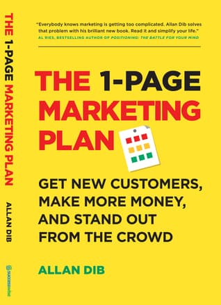 The 1-Page Marketing Plan: Get New Customers, Make More Money, And Stand out From The Crowd cover