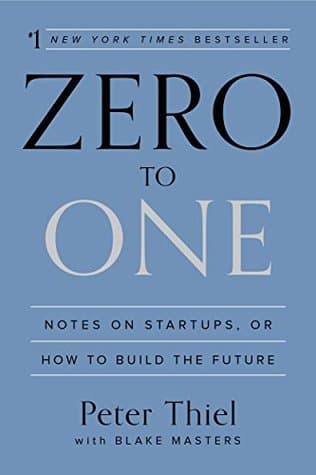Zero to One: Notes on Startups, or How to Build the Future cover