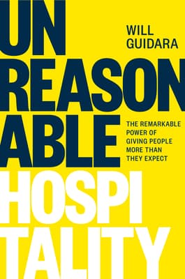 Unreasonable Hospitality: The Remarkable Power of Giving People More Than They Expect cover