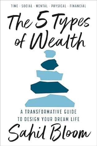 The 5 Types of Wealth: A Transformative Guide to Design Your Dream Life cover